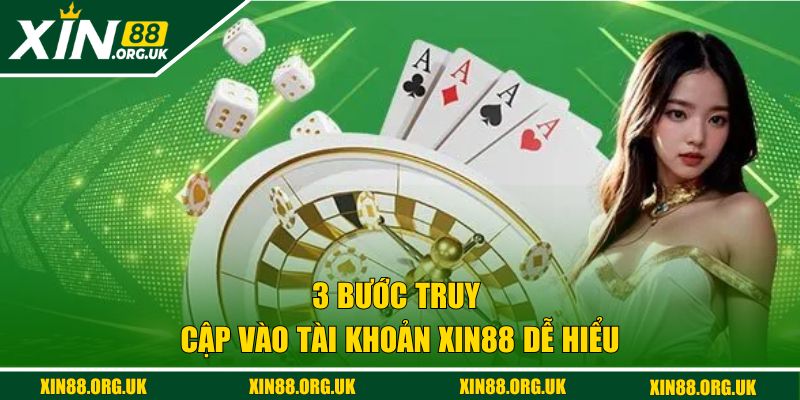 3 bước đăng nhập tài khoản XIN88 dễ hiểu